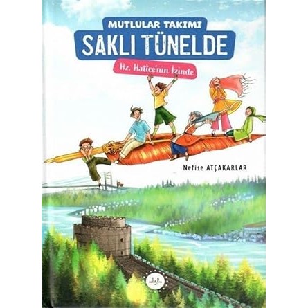 Mutlular Takimi Sakli Tünelde;Hz. Hatice'nin Izinde - 9786254353123